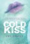 [Cold Kiss 01] • Cold Kiss